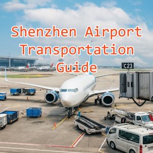 Shenzhen Airport Transportation Guide